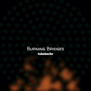 Burning Bridges