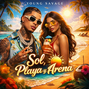 Sol, Playa y Arena by Young Savage