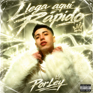 Llega Aquí Rápido by PORLEY
