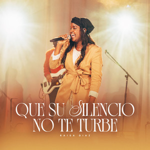 Raisa Díaz - Que Su Silencio No Te Turbe