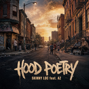 Hood Poetry by Skinny Loc, AZ