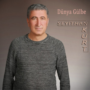 Seyithan Kurt - Hemi Dünya Gülbe