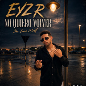 NO QUIERO VOLVER by EYZ R.