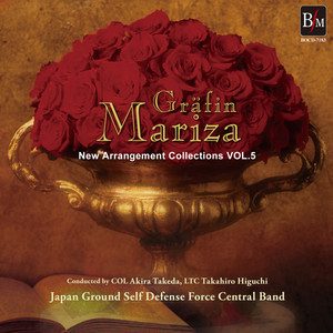 喜歌劇「伯爵夫人マリツァ」セレクション by Japan Ground Self Defense Force Central Band