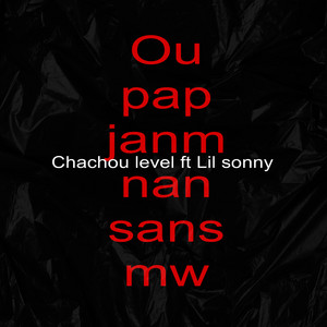 Chachou level - ou pap janm nan sans mw
