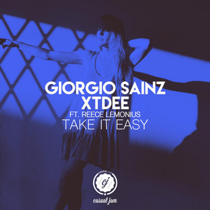 Take It Easy (feat. Reece Lemonius) by Giorgio Sainz, XTDEE, Reece Lemonius