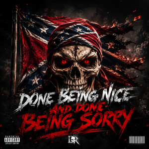 DONE BEING NICE AND DONE BEING SORRY (Remix) by Outlaw RapNation