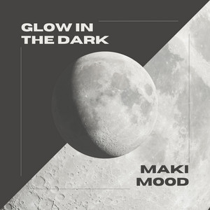 Glow In The Dark by Maki Mood
