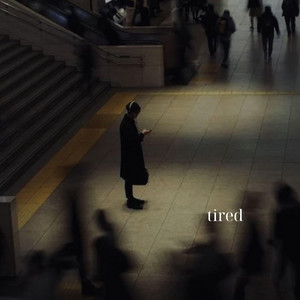 tired