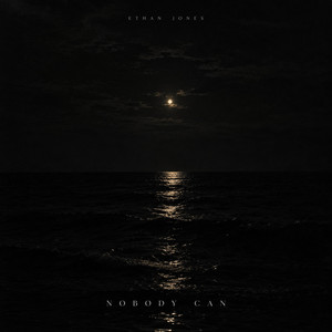 Nobody can by Ethan Jones