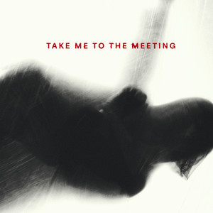 Take Me to the Meeting by Mac The Knife