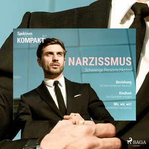Spektrum Kompakt: Narzissmus - Schwierige Persönlichkeiten Audiobook
