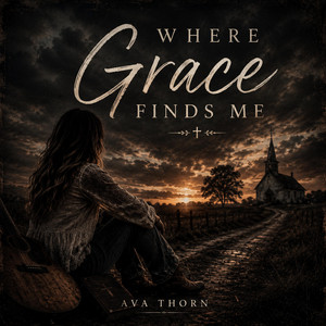 Where Grace Finds Me by Ava Thorn