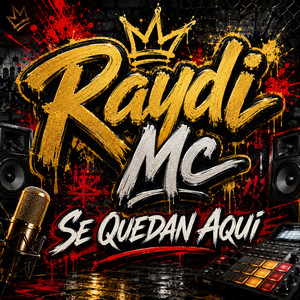 Se Quedan Aquí by Raydi Mc