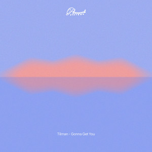 Tilman — Gonna Get You (2026)
