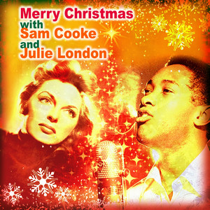 Merry Christmas with Sam Cooke, Julie London - Album by Sam Cooke