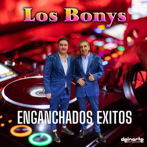 Los Bonys - Enganchados Éxitos