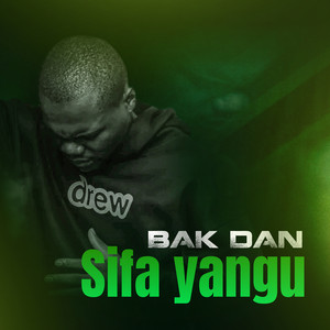 Sifa yangu by BakDan