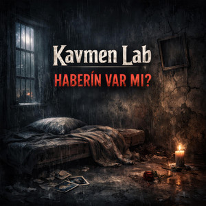 Kavmen Lab - HABERİN VAR MI