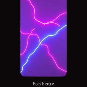 Body Electric by Ravyn E