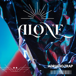 ALONE by Adriano Trap