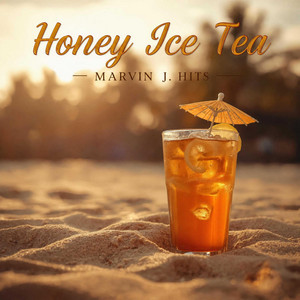 Honey Ice Tea by Marvin J Hits