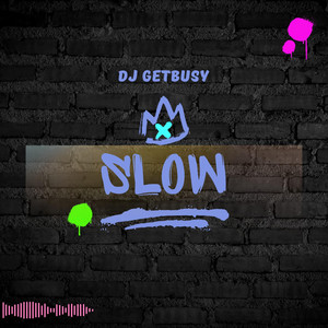 Slow1 by Dj Getbusy