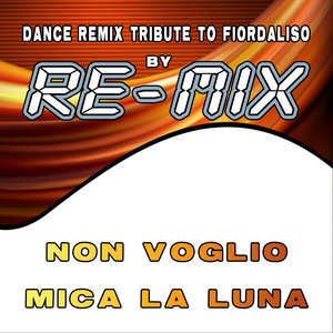 Non voglio mica la luna (Dance Remix)