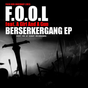 Berserkergang - Beef Theatre Remix by F.O.O.L, A Girl And A Gun, Beef Theatre