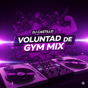 Voluntad de GYM MIX 2 by DJ CASTILLO MC