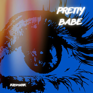 Pretty Babe - Radio Edit by Kromatik