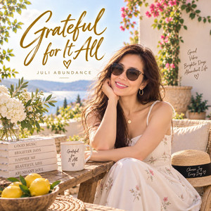 Grateful for It All by Juli Abundance