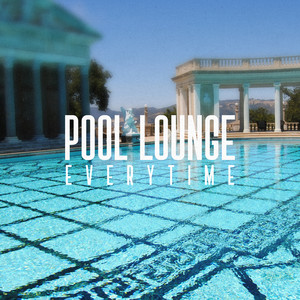 Pool Lounge - Everytime