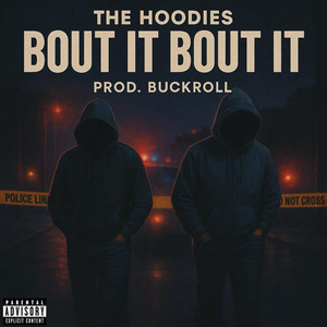 Bout It Bout It by The Hoodies