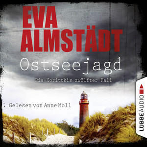 Ostseejagd - Pia Korittkis zwölfter Fall [Kommissarin Pia Korittki 12 (Gekürzt)]
