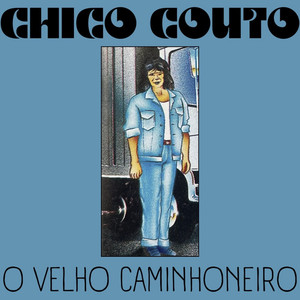 Chico Couto - O Velho Caminhoneiro