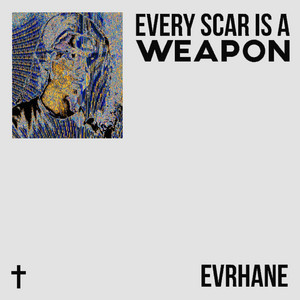 Every Scar Is A Weapon (Deluxe)