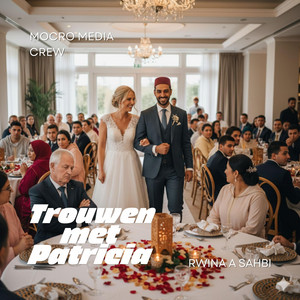 Mocro Media Crew - Trouwen Met Patricia