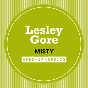 Misty - Sped Up by Lesley Gore, uSpeed