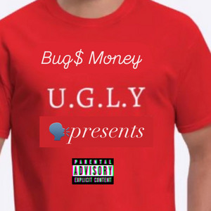 Bug$ Money - U.G.L.Y.