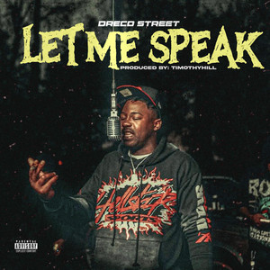 Let Me Speak by Dreco Street