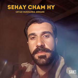 Ustad Gushanda Armani - Sehay Cham Hy