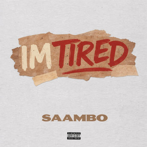 I'm Tired by Saambo