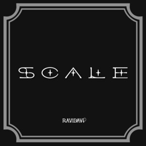 SCALE by RAViDAVi