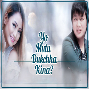 Yo Mutu Dukhchha Kina
