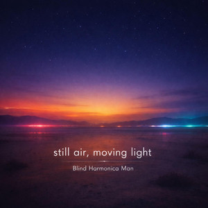 still air, moving light