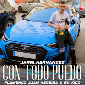 Flamenco Juan Heredia, Jarri Hernandez & Go Kico - Con Todo Puedo
