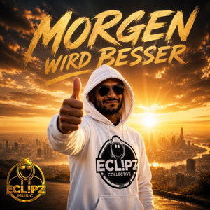 Morgen wird besser by ECL!PZ Music