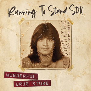 Running to Stand Still by Wonderful Drug Store