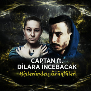 Hislerimden Üzüntüler by Dilara İncebacak, Captan, ETC Production